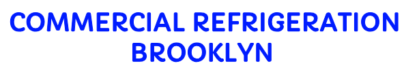 Commercial Refrigeration Brooklyn